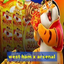 west ham x arsenal